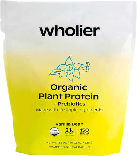wholier Organic Plant Protein + Prebiotics. 21g of Vegan Protein. 5g of Fiber. Psyllium Husk + Green Banana for Digestion. No Natural Flavors, Gums or Fillers. Vanilla Bean